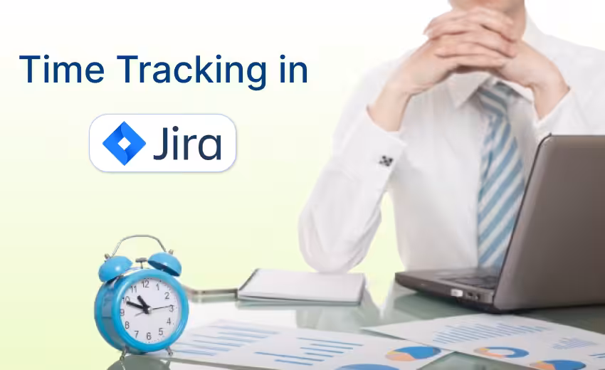 Why Do We Need Time Tracking In Jira?