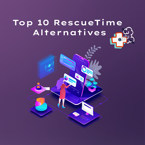 Top 10 RescueTime Alternatives in 2024 ( Free & Paid )